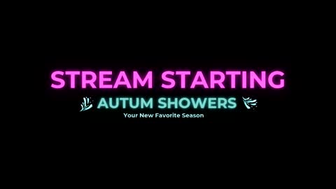 Autum Showers online show from May 24, 2026, 8:47 pm